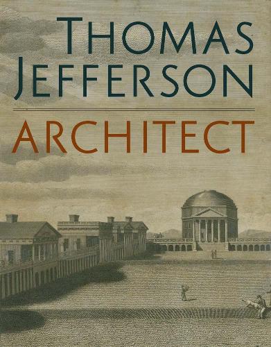 Паперова книга «Thomas Jefferson, Architect: Palladian Models, Democratic Principles, and the Conflict of Ideals», автор Мейбл О. Вілсон - фото №1