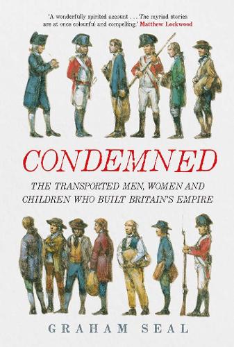 Бумажная книга «Condemned: The Transported Men, Women and Children Who Built Britain's Empire», автор Грэм Сил - фото №1