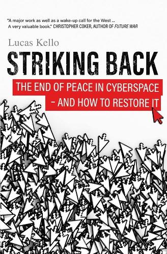 Паперова книга «Striking Back: The End of Peace in Cyberspace - And How to Restore It», автор Лукас Келло - фото №1