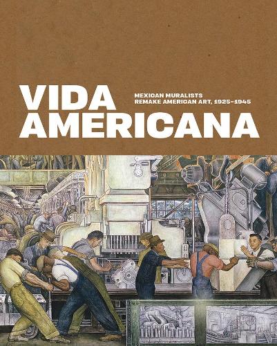 Паперова книга «Vida Americana: Mexican Muralists Remake American Art, 1925–1945», автор Барбара Хаскелл - фото №1