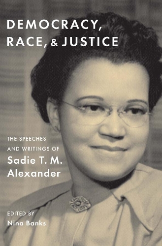 Бумажная книга «Democracy, Race, and Justice: The Speeches and Writings of Sadie T. M. Alexander», автор Сэди Т. М. Александр - фото №1