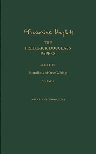 Бумажная книга «The Frederick Douglass Papers: Series Four: Journalism and Other Writings, Volume 1», автор Фредерик Дуглас - фото №1