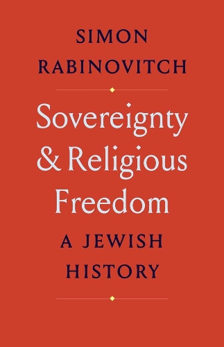 Бумажная книга «Sovereignty and Religious Freedom: A Jewish History», автор Саймон Рабинович - фото №1