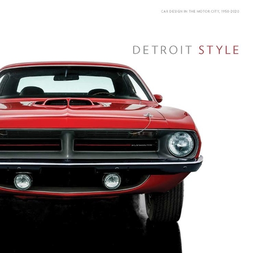 Бумажная книга «Detroit Style: Car Design in the Motor City, 1950-2020», автор Бенджамин Колман - фото №1