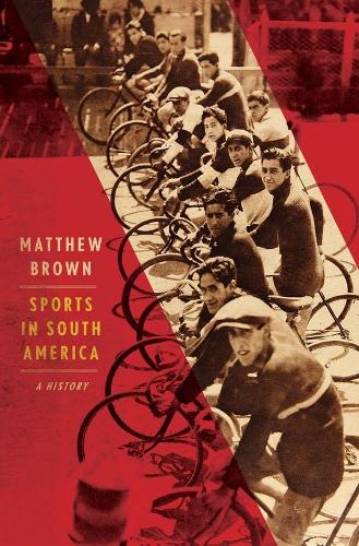 Бумажная книга «Sports in South America: A History», автор Мэтью Браун - фото №1