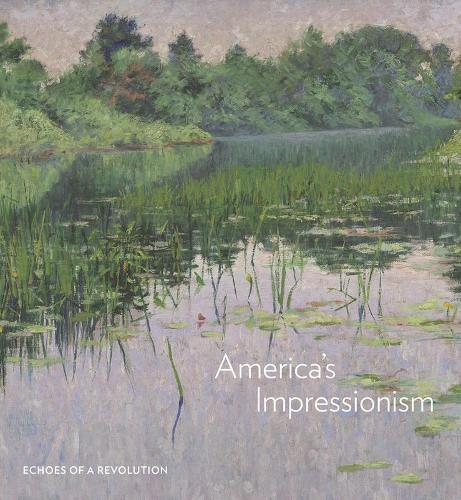 Бумажная книга «America's Impressionism: Echoes of a Revolution», автор Аманда К. Бурдан - фото №1