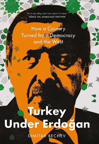 Бумажная книга «Turkey Under Erdogan: How a Country Turned from Democracy and the West», автор Димитар Бечев - фото №1