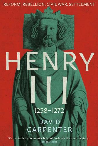 Бумажная книга «Henry III: Reform, Rebellion, Civil War, Settlement, 1258-1272», автор Дэвид Карпентер - фото №1