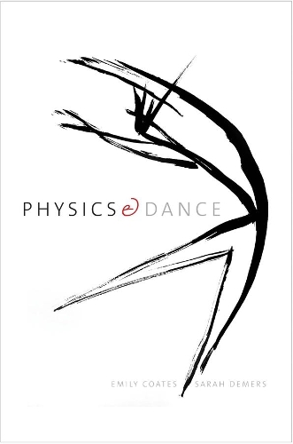 Бумажная книга «Physics and Dance», авторов Эмили Коутс, Сара Демерс - фото №1