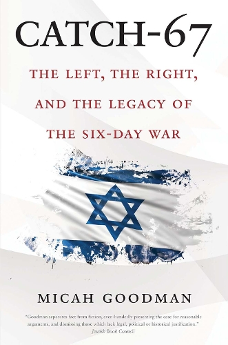 Паперова книга «Catch-67: The Left, the Right, and the Legacy of the Six-Day War», автор Міка Гудман - фото №1
