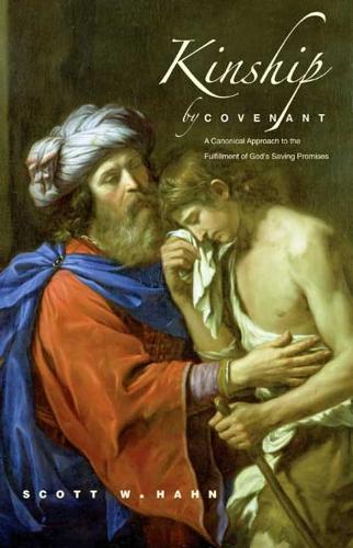 Бумажная книга «Kinship by Covenant: A Canonical Approach to the Fulfillment of God's Saving Promises», автор Скотт В. Хан - фото №1