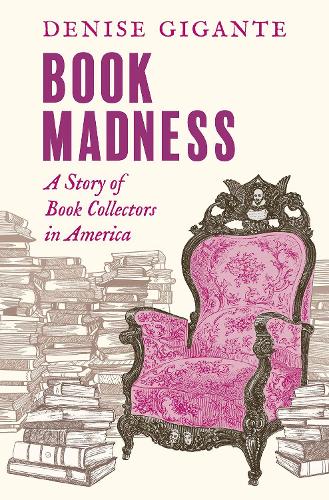 Бумажная книга «Book Madness: A Story of Book Collectors in America», автор Дениз Жиганте - фото №1