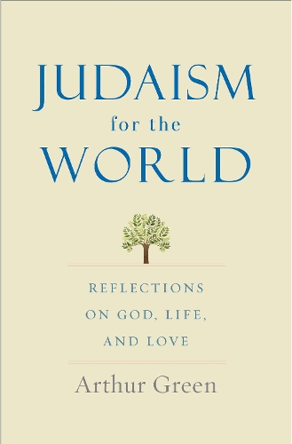 Паперова книга «Judaism for the World: Reflections on God, Life, and Love», автор Артур Грін - фото №1
