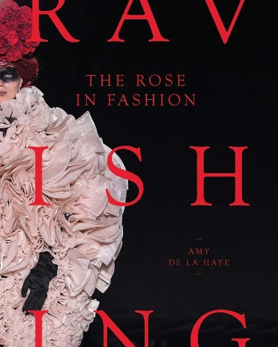Бумажная книга «The Rose in Fashion: Ravishing», автор Эми де ла Хей - фото №1