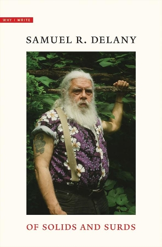 Бумажная книга «Of Solids and Surds: Notes for Noël Sturgeon, Marilyn Hacker, Josh Lukin, Mia Wolff, Bill Stribling, and Bob White», автор Сэмюэл Р Делани - фото №1