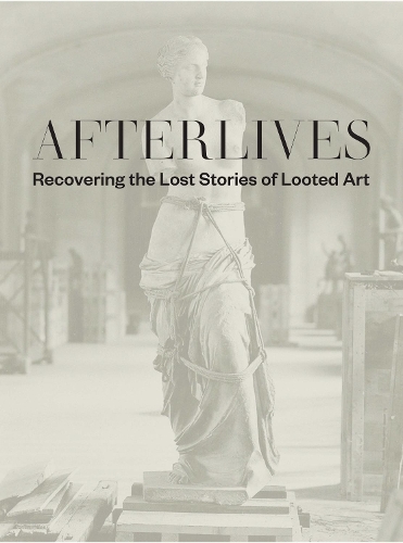 Паперова книга «Afterlives: Recovering the Lost Stories of Looted Art», авторів Дарсі Александер, Сем Сакерофф - фото №1
