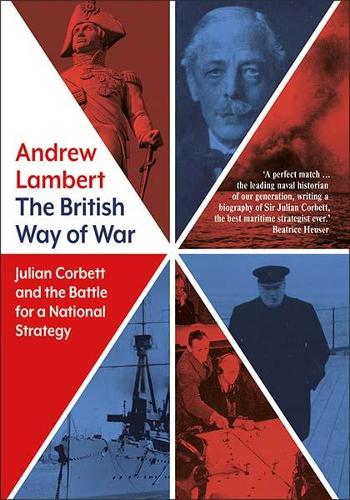 Бумажная книга «The British Way of War: Julian Corbett and the Battle for a National Strategy», автор Эндрю Ламберт - фото №1