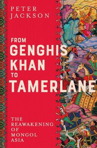 Бумажная книга «From Genghis Khan to Tamerlane: The Reawakening of Mongol Asia», автор Питер Джексон - фото №1
