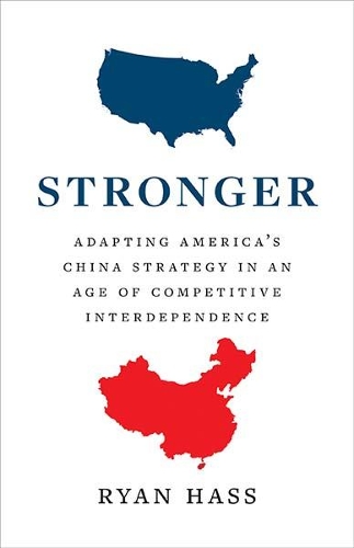 Бумажная книга «Stronger: Adapting America’s China Strategy in an Age of Competitive Interdependence», автор Райан Хасс - фото №1