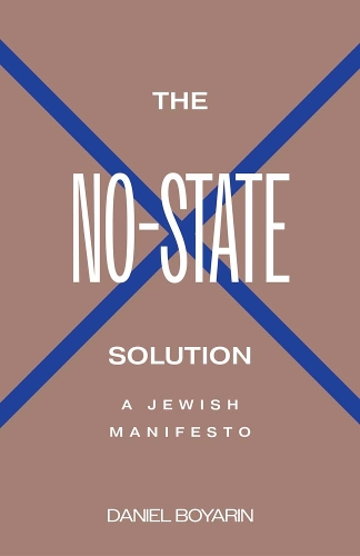 Паперова книга «The No-State Solution: A Jewish Manifesto», автор Даніель Боярин - фото №1