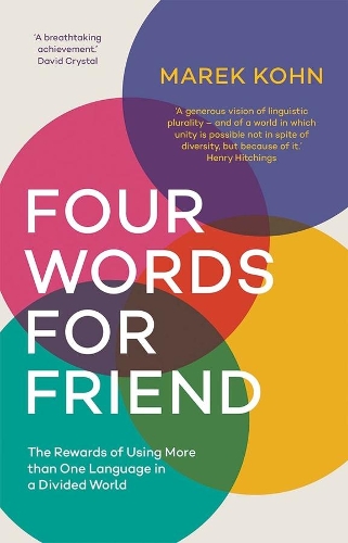 Бумажная книга «Four Words for Friend: The Rewards of Using More than One Language in a Divided World», автор Марек Кон - фото №1