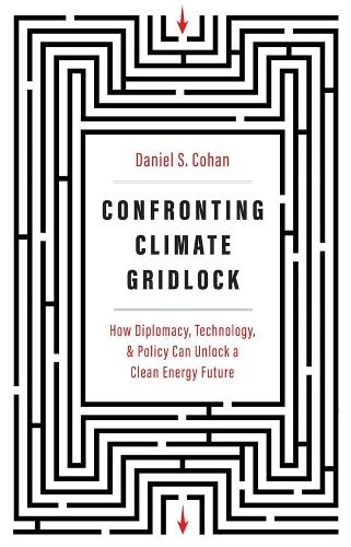 Бумажная книга «Confronting Climate Gridlock: How Diplomacy, Technology, and Policy Can Unlock a Clean Energy Future», автор Дэниел С. Кохан - фото №1