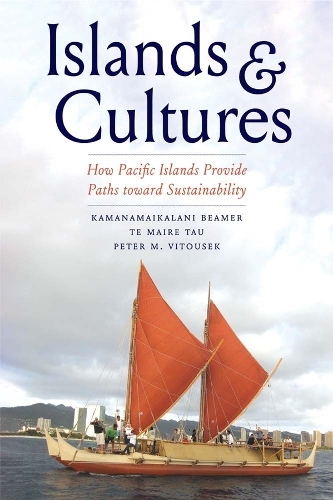 Бумажная книга «Islands and Cultures: How Pacific Islands Provide Paths toward Sustainability», авторов Каманамайкалани Бимер, Питер М. Витусек, Те Мейр Тау - фото №1