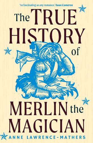 Паперова книга «The True History of Merlin the Magician», автор Енн Лоуренс-Маттерс - фото №1