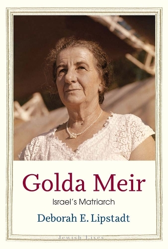 Паперова книга «Golda Meir: Israel’s Matriarch», автор Дебора Е. Ліпштадт - фото №1
