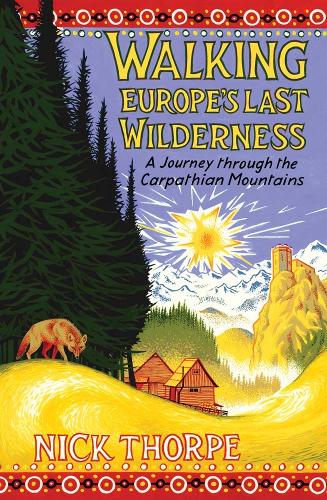 Бумажная книга «Walking Europe's Last Wilderness: A Journey through the Carpathian Mountains», автор Ник Торп - фото №1