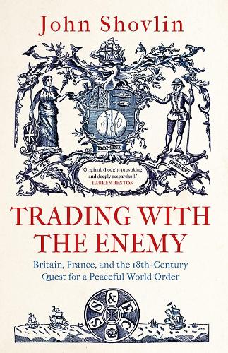 Бумажная книга «Trading with the Enemy: Britain, France, and the 18th-Century Quest for a Peaceful World Order», автор Джон Шовлин - фото №1