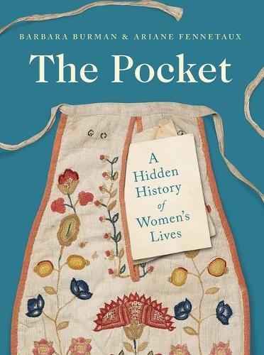 Паперова книга «The Pocket: A Hidden History of Women's Lives, 1660–1900», авторів Аріанна Феннето, Барбара Бірман - фото №1