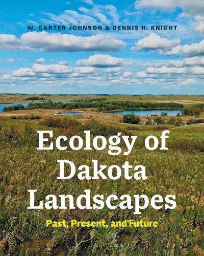 Бумажная книга «Ecology of Dakota Landscapes: Past, Present, and Future», авторов Деннис Х. Найт, В. Картер Джонсон - фото №1