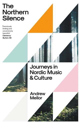 Бумажная книга «The Northern Silence: Journeys in Nordic Music and Culture», автор Эндрю Меллор - фото №1