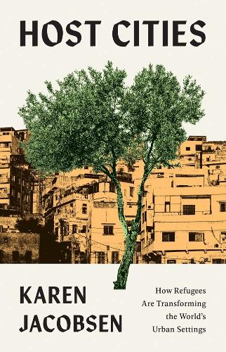 Бумажная книга «Host Cities: How Refugees Are Transforming the World’s Urban Settings», автор Карен Якобсен - фото №1