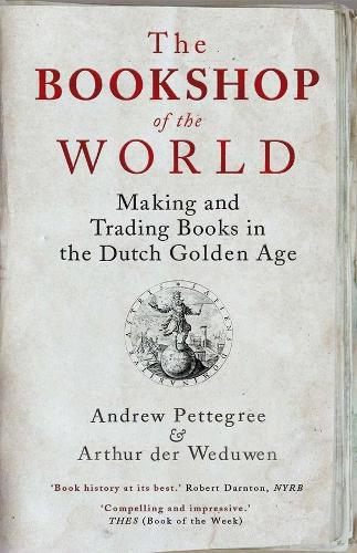 Бумажная книга «The Bookshop of the World: Making and Trading Books in the Dutch Golden Age», автор Артур дер Ведувен - фото №1