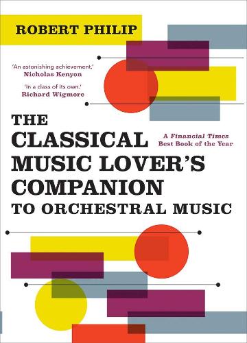 Бумажная книга «The Classical Music Lover's Companion to Orchestral Music», автор Роберт Филип - фото №1