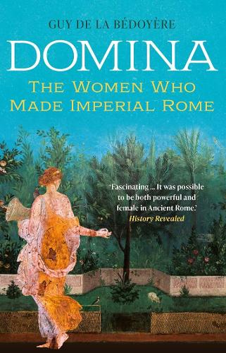 Бумажная книга «Domina: The Women Who Made Imperial Rome», автор Ги де ла Бедойер - фото №1