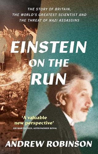 Паперова книга «Einstein on the Run: How Britain Saved the World's Greatest Scientist», автор Ендрю Робінсон - фото №1