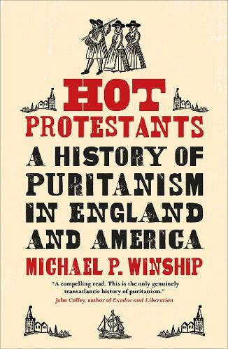 Бумажная книга «Hot Protestants: A History of Puritanism in England and America», автор Майкл П. Уиншип - фото №1