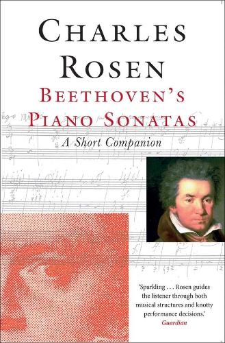 Бумажная книга «Beethoven's Piano Sonatas: A Short Companion», автор Чарльз Розен - фото №1