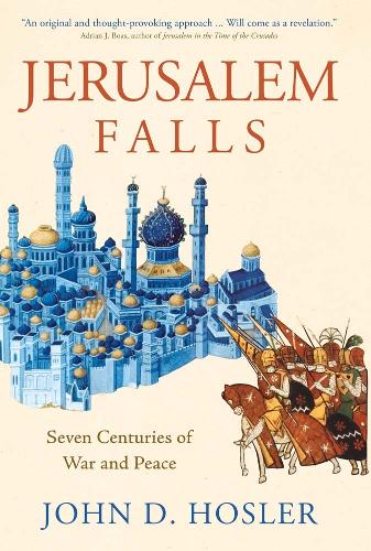 Бумажная книга «Jerusalem Falls: Seven Centuries of War and Peace», автор Джон Д. Хослер - фото №1