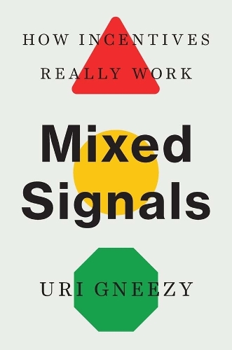 Бумажная книга «Mixed Signals: How Incentives Really Work», автор Ури Гнизи - фото №1