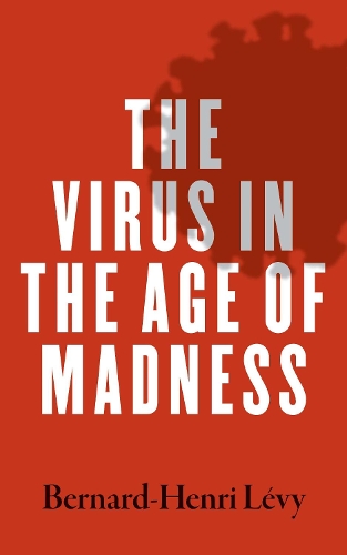 Паперова книга «The Virus in the Age of Madness», автор Бернар-Анрі Леві - фото №1