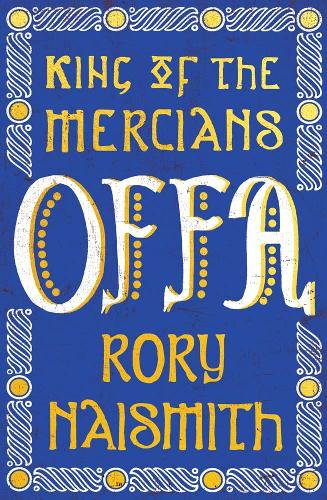 Бумажная книга «Offa: King of the Mercians», автор Рори Нейсмит - фото №1