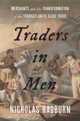 Бумажная книга «Traders in Men: Merchants and the Transformation of the Transatlantic Slave Trade», автор Николас Рэдберн - фото №1