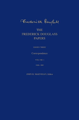 Бумажная книга «The Frederick Douglass Papers: Series Three: Correspondence, Volume 3: 1866-1880», автор Фредерик Дуглас - фото №1