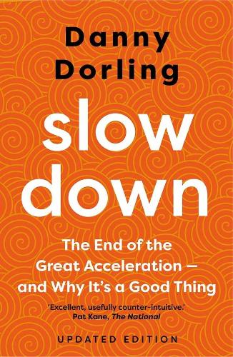 Бумажная книга «Slowdown: The End of the Great Acceleration - and Why It's a Good Thing», автор Дэнни Дорлинг - фото №1
