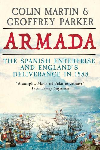 Паперова книга «Armada: The Spanish Enterprise and England’s Deliverance in 1588», авторів Колін Мартін, Джеффрі Паркер - фото №1