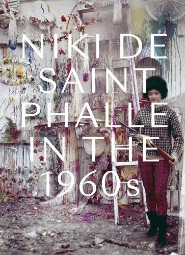 Бумажная книга «Niki de Saint Phalle in the 1960s», авторов Джилл Доуси, Мишель Уайт - фото №1